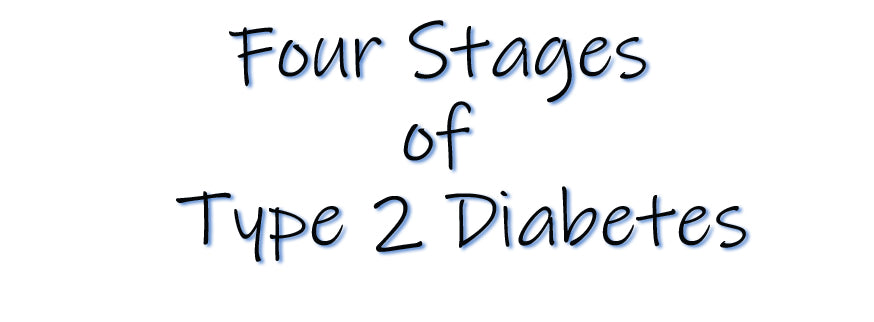 The Four Stages of Type 2 Diabetes